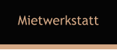 Mietwerkstatt